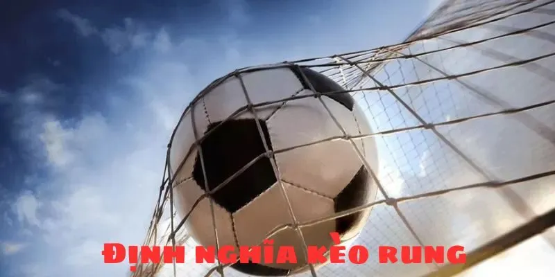 Định nghĩa cần nắm bắt cụ thể để chủ động trong kèo